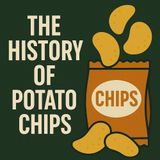 How The Potato Chip Took Over The World