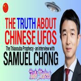 The truth about Chinese UFO's and the Theoouba Prophesy with Samuel Chong