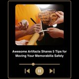 Awesome Artifacts Shares 5 Tips for Moving Your Memorabilia Safely