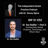 DIGRN Presents: The Independent Dental Practice Podcast - Guest: Dr. Dar Radfar (Part Two)