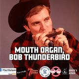 Mouth Organ Bob Thunderberg