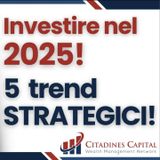 Le 5 opportunità di INVESTIMENTO da non perdere nel 2025: scopri i TREND più promettenti!