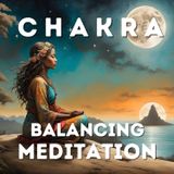 25 Minute Chakra Balance & Cleansing Guided Meditation