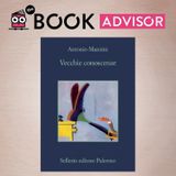 “Vecchie conoscenze” di Antonio Manzini: lo stile inconfondibile di Rocco Schiavone