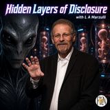 L A Marzulli | Hidden Layres of Disclosure, Advanced Technology & Non-Human Biologics