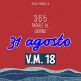 31 agosto - V.M. 18