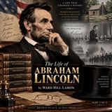Abraham Lincoln by Ward Hill Lamon | Controversial 1872 Biography & American History Audiobook Part 3