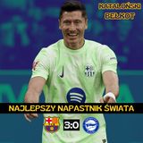 LEWANDOWSKI SHOW! - Kataloński Bełkot #8