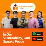 Feels: In Our Vulnerability, God Speaks Peace