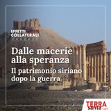 Dalle macerie alla speranza: il patrimonio siriano dopo la guerra