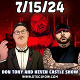 Don Tony And Kevin Castle Show 7/15/24