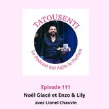 Ep 111 Noël Glacé & Enzo & Lily avec Lionel Chauvin