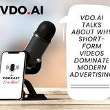 VDO.AI Talks About Why Short-Form Videos Dominate Modern Advertising