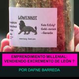 Emprendimiento #Millenial : ¿Vendiendo excremento de León?