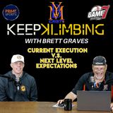 Keep Klimbing w/ Brett Graves | Current Execution vs. Next Level Expectations | YBMcast