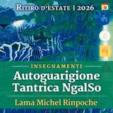 12/12 - Ritiro Autoguarigione NgalSo con Lama Michel Rinpoche
