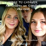 Sobre tu Cadáver  – Capítulo 14 - Audiolibro en Español - Voz real