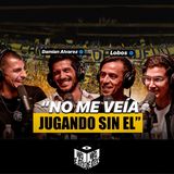LOBOS & DAMIÁN: Entre goles, guitarras y RECUERDOS | #21