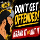 Ep # 522 Don't Get Offended!