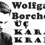 Üç Kara Kral  Wolfgang Borchert sesli kitap tek parça