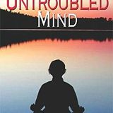 The Untroubled Mind by Herbert J. Hall | Full Audiobook | Audiobook Time