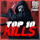 E119: Top 10 Kills in the SCREAM Franchise!