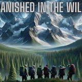 Vanished in the Wild - Unexplained Disappearances in National Parks