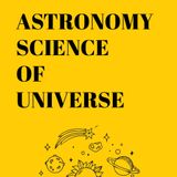 Astronomy: Science of the Universe
