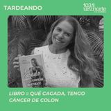 Qué Cagada, Tengo Cáncer de Colon :: LIBRO de Gina Tinoco