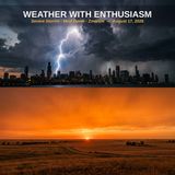 Weather With Enthusiasm — NWS Deep Dive: Chicago, St. Louis, Baltimore, Lakewood, Jerusalem, Synoptic Setup & Zmanim — August 17, 2026