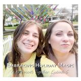 Embracing Holiday Magic & Moments Together