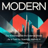 Our Knowledge of the External World As a Field for Scientific Method in Philosophy - Bertrand Russell