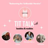Tit Talk: Redeeming the "Unlikeable" Heroine