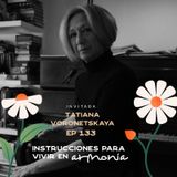 EP133 Vivir en armonía - Tatiana Voronetskaya - María José Ramírez Botero