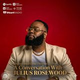 A Conversation With Julius Rosewood