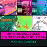 10 Artistas masculinos Pop VS Pop dance de los #00s
