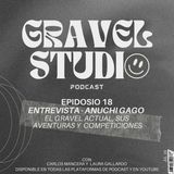 #18 Entrevista Anuchi Gago - El gravel actual, sus aventuras y competiciones