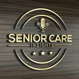 Senior Care Insights E3: Dr. Moerland sits down with Barry Cargill, Amy Wilczek & Quinn Mahoney