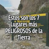 Estos son los 7 Lugares más PELIGROSOS de la Tierra