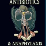 Antibiotics & Anaphylaxis - Life & Death