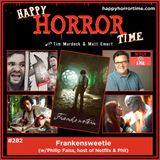 Ep 282: Frankensweetie (w/Philip Faiss, host of Netflix & Phil)