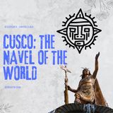 Cusco, the navel of the world