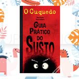 O Cuquedo - Guia Prático do Susto, Clara Cunha, Paulo Galindro, História Joana Dias