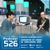 526 - Conciertos de Música de Videojuegos 2025 Pt.2
