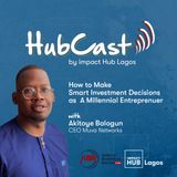 How To Make Smart Investment Decisions As A Millennial Entrepreneur - Akitoye Balogun