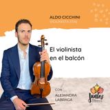 Ep. 046 - El violinista en el balcón con Aldo Cicchini