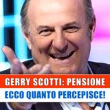 Gerry Scotti, Pensione: Ecco Quanto Percepisce!
