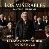Los miserables de Victor Hugo 📖 | Parte 1: Fantine — Libro 7: El caso Champmathieu | Audiolibro en español | Grandes Clásicos