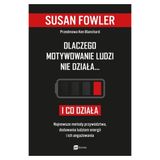 Susan Fowler „Dlaczego motywowanie ludzi nie działa” – recenzja