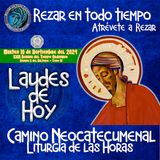 LAUDES DEL DIA DE HOY ✟ MARTES 10 DE SEPTIEMBRE 2024 ✟ Camino Neocatecumenal ✟ Liturgia de las Horas